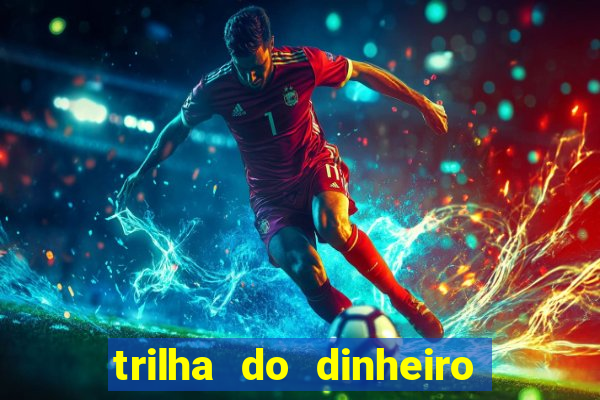 trilha do dinheiro gemeos investem